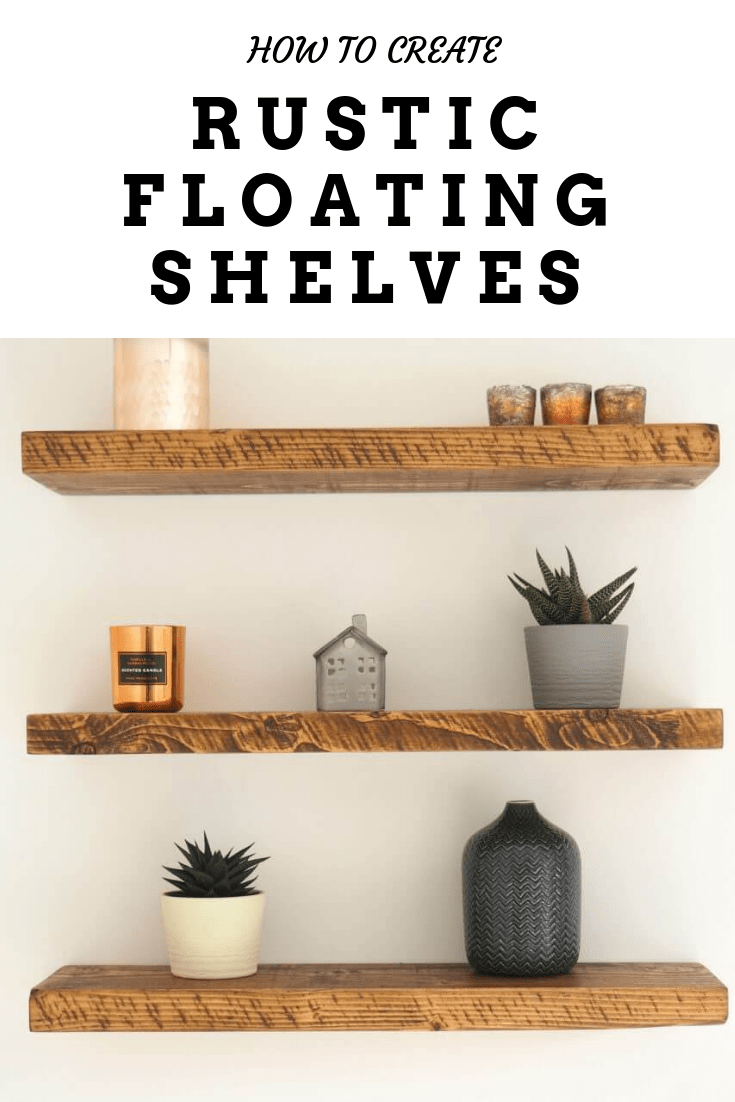 How to Create Rustic Floating Shelves
